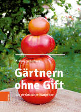 Gärtnern ohne Gift -  Arthur Schnitzer