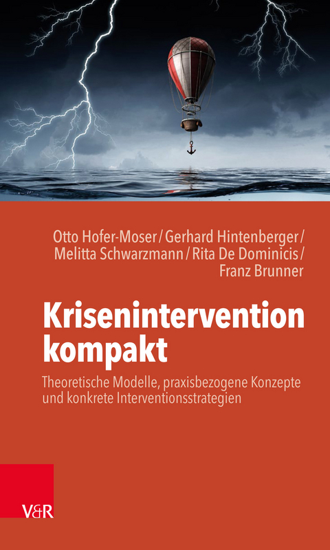 Krisenintervention kompakt -  Otto Hofer-Moser,  Gerhard Hintenberger,  Melitta Schwarzmann,  Rita De Dominicis,  Franz Brunner