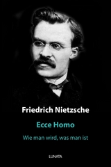 Ecce Homo - Friedrich Wilhelm Nietzsche