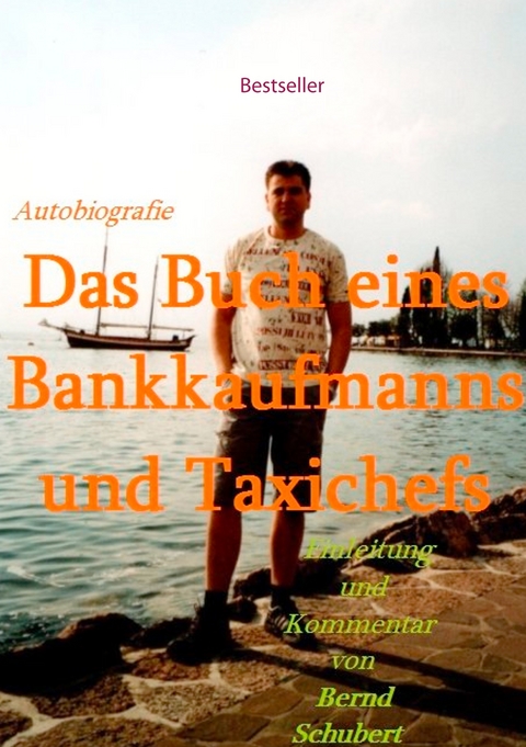 Das Buch eines Bankkaufmanns und Taxichefs -  Bernd Schubert