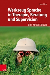 Werkzeug Sprache in Therapie, Beratung und Supervision - Hans Lieb