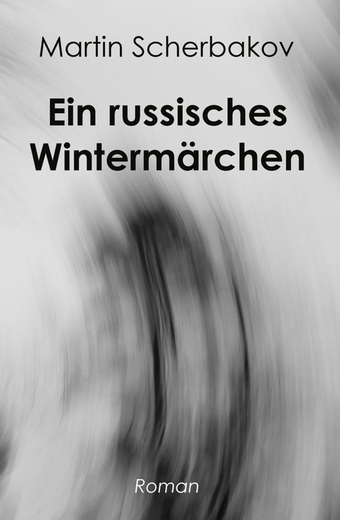 Ein russisches Wintermärchen - Martin Scherbakov