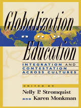 Globalization and Education -  Karen Monkman,  Nelly P. Stromquist