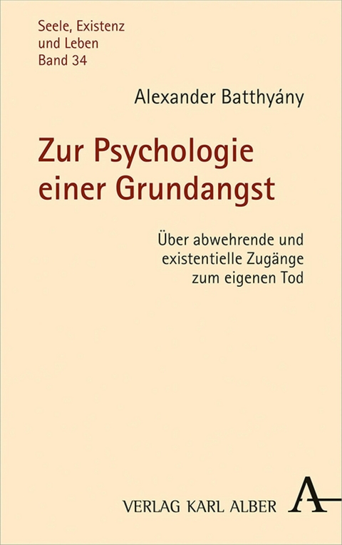 Zur Psychologie einer Grundangst - Alexander Batthyány