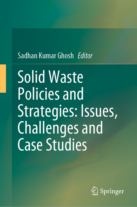 Solid Waste Policies and Strategies: Issues, Challenges and Case Studies - 