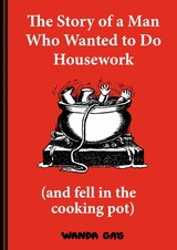 Story of a Man Who Wanted to do Housework -  Wanda Gag