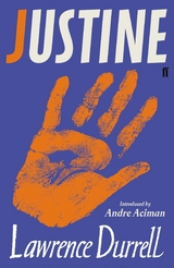 Justine -  Andre Aciman,  LAWRENCE DURRELL