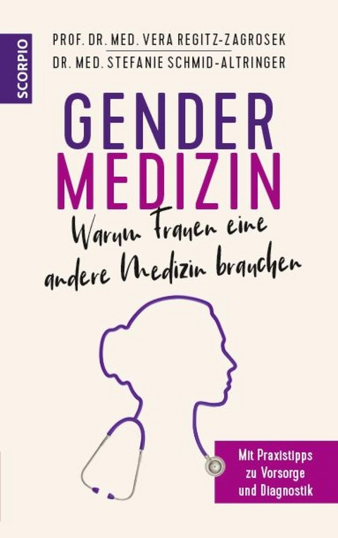 Gendermedizin:  Warum Frauen eine andere Medizin brauchen - Vera Regitz-Zagrosek  Prof. Dr. med. Dr. h.c., Stefanie Schmid-Altringer  Dr. med.
