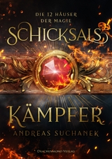 Die 12 Häuser der Magie - Schicksalskämpfer -  Andreas Suchanek