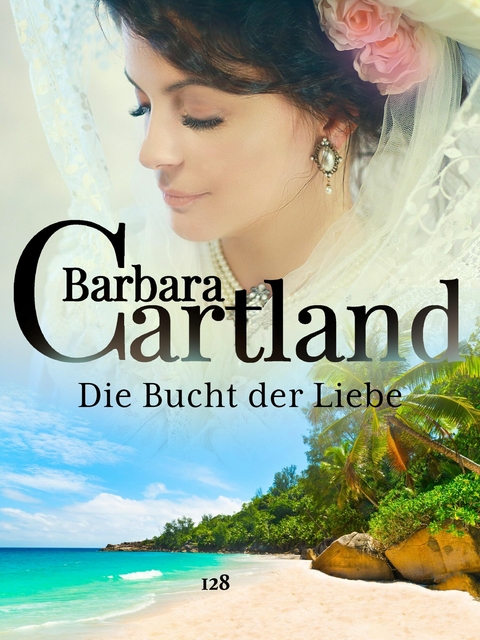 Die Bucht der Liebe -  Barbara Cartland