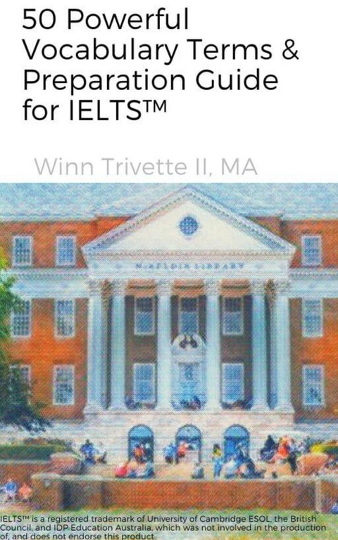 50 Powerful Vocabulary Terms & Preparation Guide for IELTS™ -  Winn Trivette II,  Ma