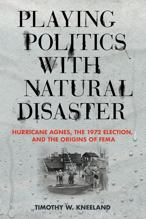 Playing Politics with Natural Disaster -  Timothy W. Kneeland