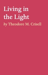 Living in the Light -  Theodore M. Crisell