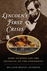 Lincoln's First Crisis -  William Bruce Johnson