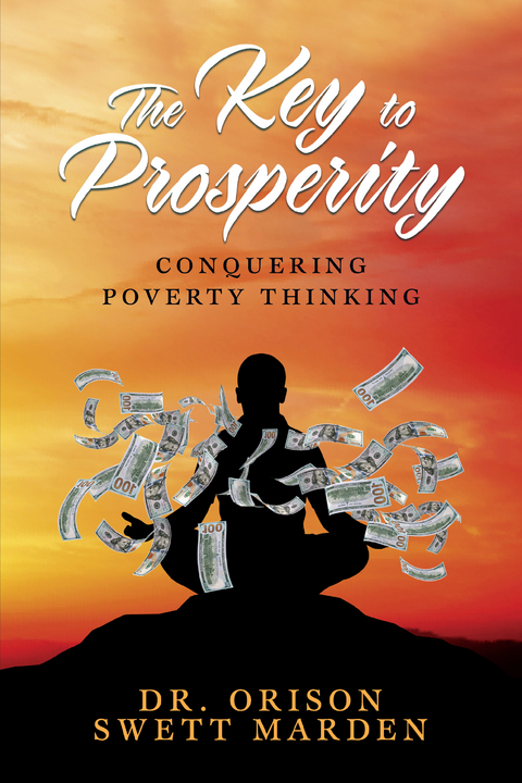 Key to Prosperity -  Dr. Orison Swett Marden