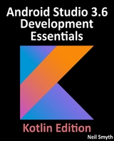 Android Studio 3.6 Development Essentials - Kotlin Edition -  Neil Smyth