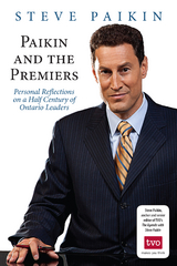 Paikin and the Premiers -  Steve Paikin