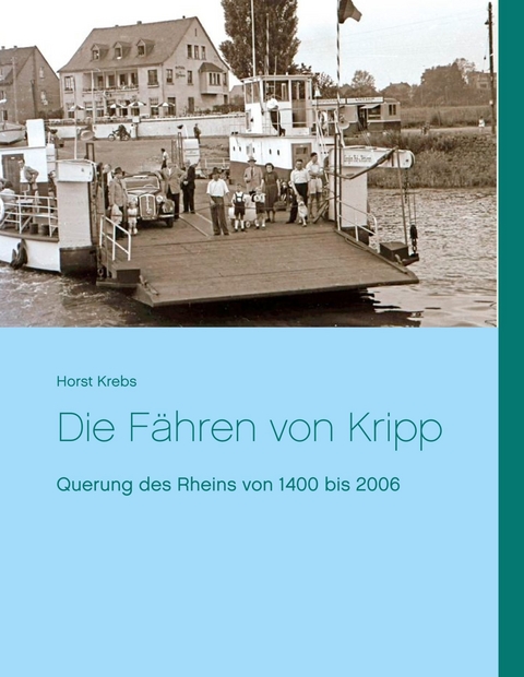 Die Fähren von Kripp - Horst Krebs