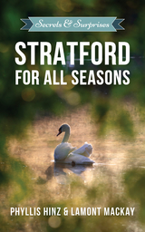 Stratford For All Seasons: Secrets & Surprises - Phyllis Hinz, Lamont Mackay