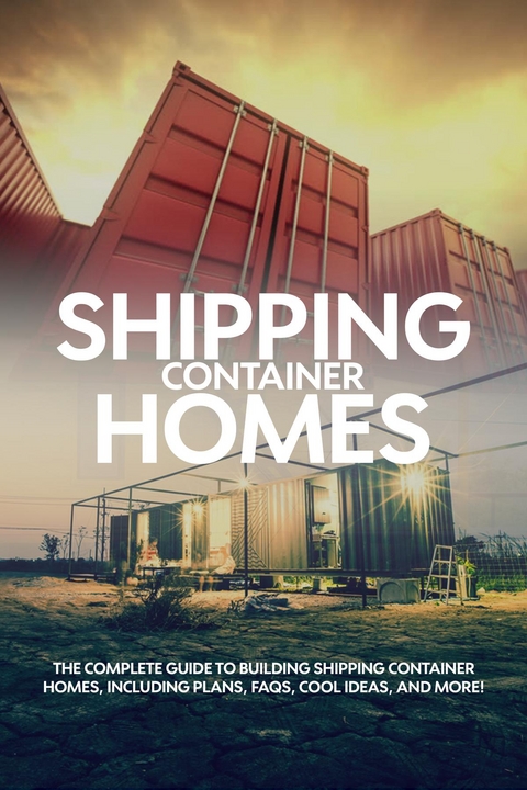 Shipping Container Homes -  Andrew Birch,  Tbd