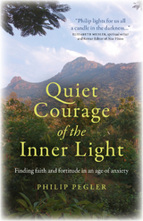 Quiet Courage of the Inner Light -  Philip Pegler
