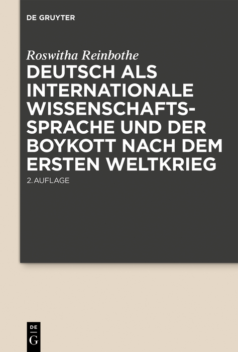 Deutsch als internationale Wissenschaftssprache und der Boykott nach dem Ersten Weltkrieg -  Roswitha Reinbothe