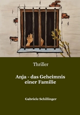 Anja - das Geheimnis einer Familie - Gabriele Schillinger