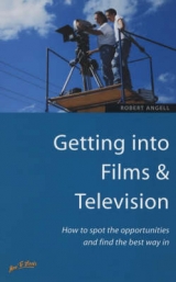 Getting into Films and Television - Angell, Robert