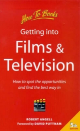 Getting into Films and Television - Angell, Robert