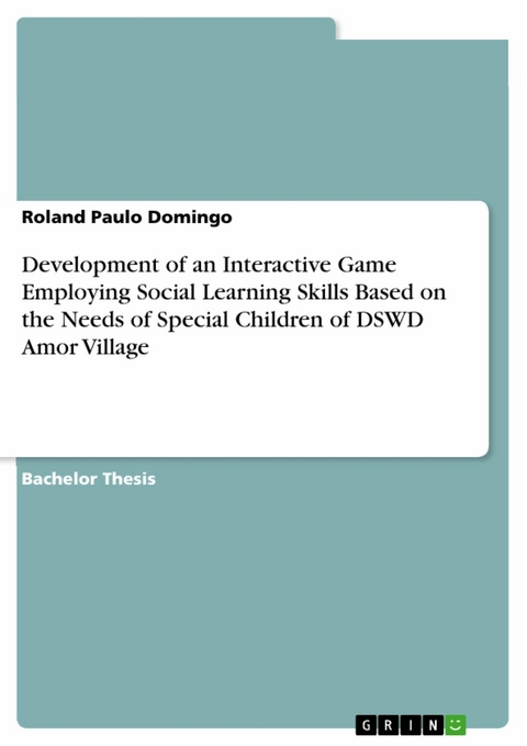 Development of an Interactive Game Employing Social Learning Skills Based on the Needs of Special Children of DSWD Amor Village - Roland Paulo Domingo