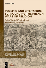 Polemic and Literature Surrounding the French Wars of Religion - 