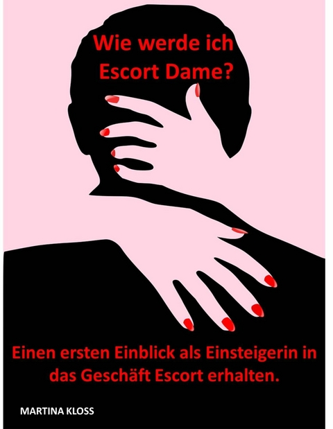 Wie werde ich Escort Dame? - Martina Kloss