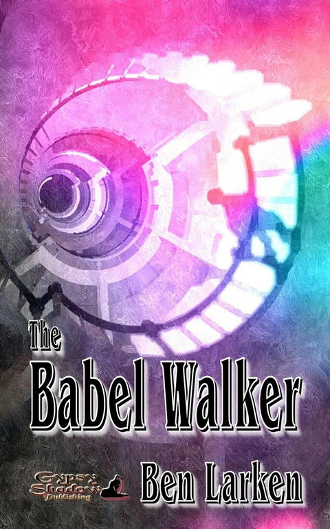 The Babel Walker - Ben Larken,  Tbd