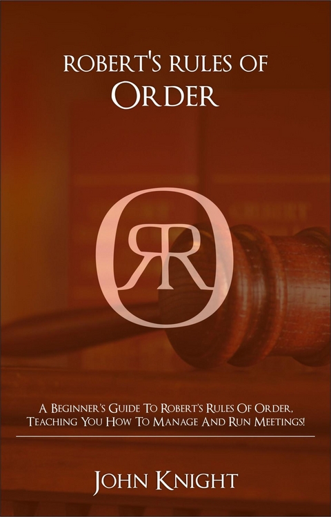 Robert's Rules of Order -  John Knight,  Tbd