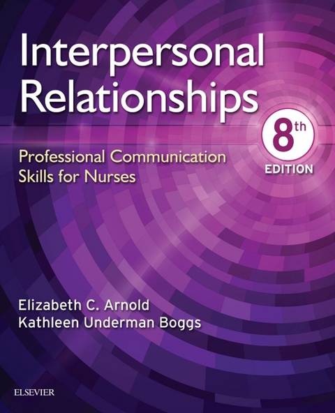 Interpersonal Relationships E-Book -  Elizabeth C. Arnold,  Kathleen Underman Boggs