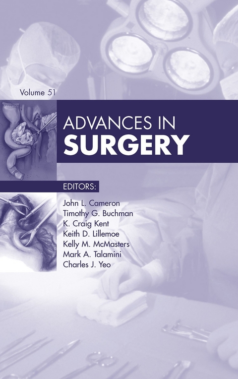 Advances in Surgery 2017 -  Timothy G. Buchman,  John L. Cameron,  K. Craig Kent,  Keith Lillemoe,  Kelly M. McMasters,  Mark Talamini,  Charles J. Yeo