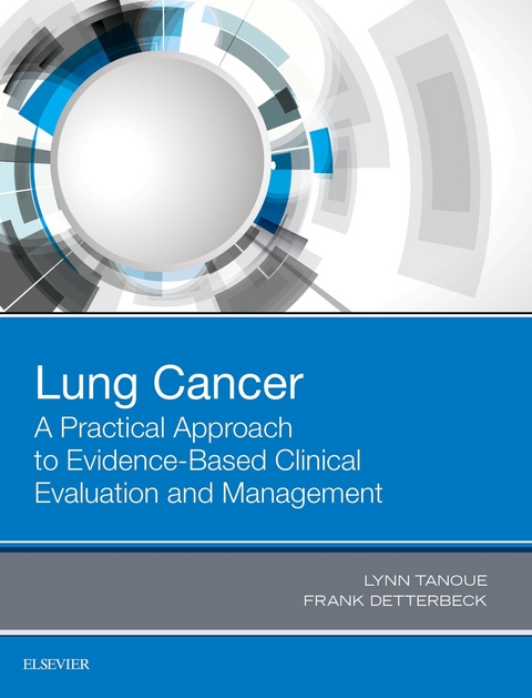 Lung Cancer: A Practical Approach to Evidence-Based Clinical Evaluation and Management -  Frank C Detterbeck,  Lynn T. Tanoue