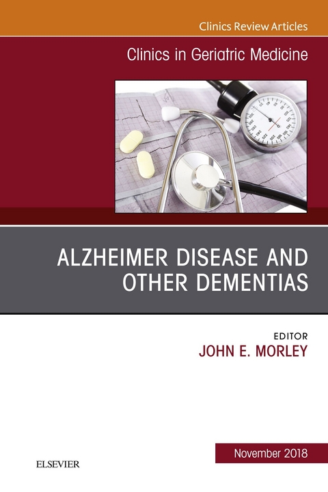 Alzheimer Disease and Other Dementias, An Issue of Clinics in Geriatric Medicine -  John E. Morley