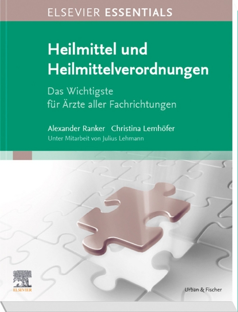 ELSEVIER ESSENTIALS Heilmittel und Heilmittelverordnungen -  Alexander Ranker,  Christina Lemhöfer