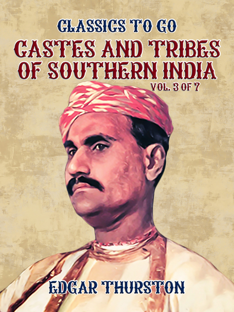 Castes and Tribes of Southern India. Vol. 3 of 7 -  Edgar Thurston
