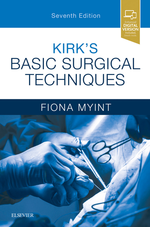 Kirk's Basic Surgical Techniques E-Book -  Fiona Myint