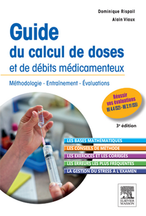 Guide du calcul de doses et de débits médicamenteux -  Dominique Rispail,  Alain Viaux