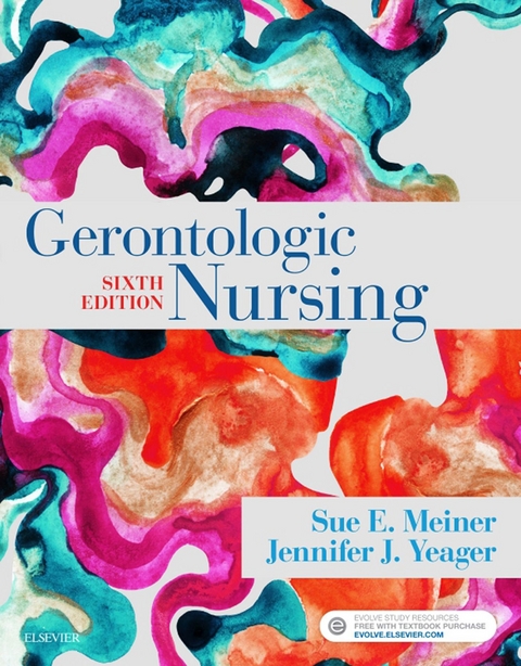 Gerontologic Nursing - E-Book -  Sue E. Meiner,  Jennifer J. Yeager