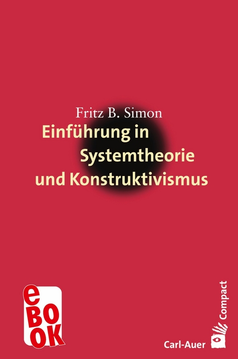 Einführung in Systemtheorie und Konstruktivismus - Fritz B. Simon