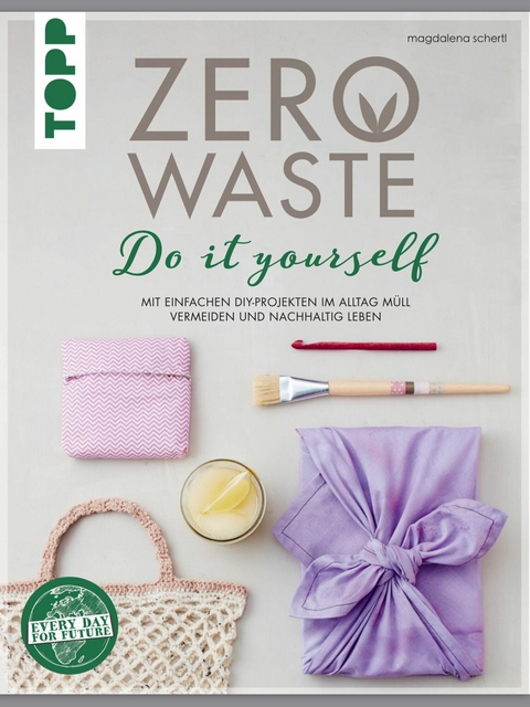 Zero Waste Do it yourself - Magdalena Schertl