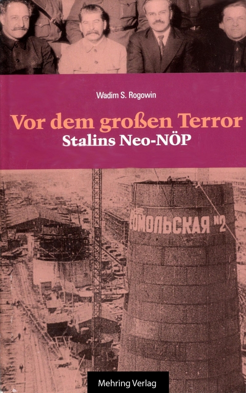 Gab es eine Alternative? / Vor dem Grossen Terror - Stalins Neo-NÖP -  Wadim S Rogowin