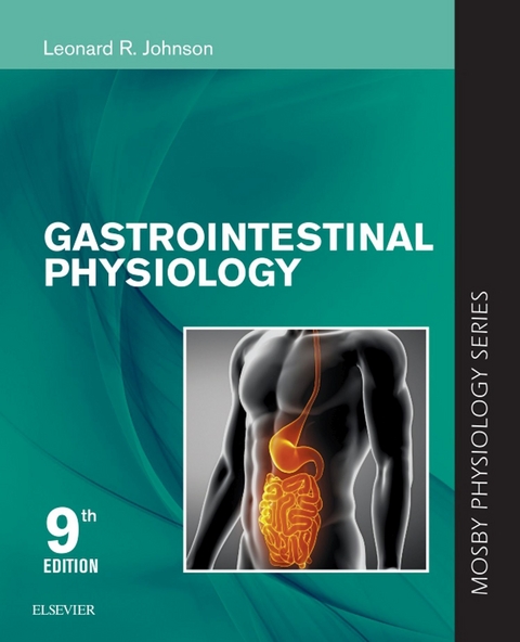 Gastrointestinal Physiology E-Book -  Leonard R. Johnson