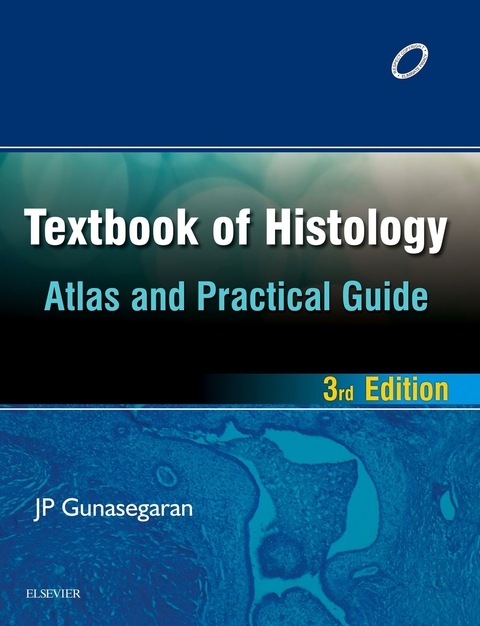 Textbook of Histology and A Practical guide - E-Book -  J P Gunasegaran