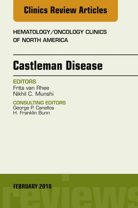 Castleman Disease, An Issue of Hematology/Oncology Clinics -  Nikhil C. Munshi,  Frits van Rhee