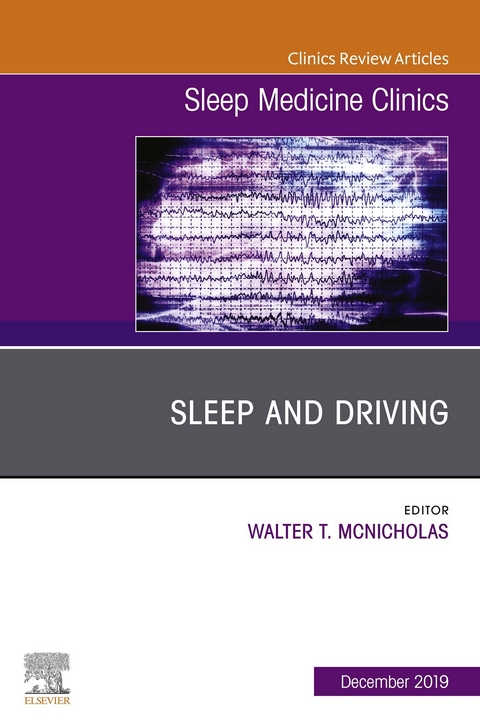 Sleep and Driving, An Issue of Sleep Medicine Clinics -  Walter McNicholas